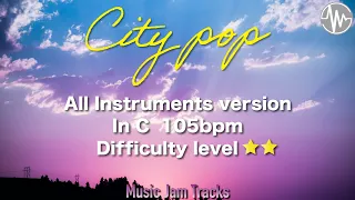 CITY POP Jam C Major 105bpm All Instruments version BackingTrack