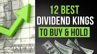 12 Best Dividend King Stocks to Buy and Hold Forever