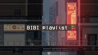 BIBI playlist for the bad mad and sad people || study, chill playlist 🍒