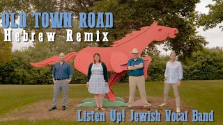Old Town Road... Hebrew Remix! Dror Yikra - Listen Up! A Cappella