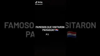 Estos son los famosos que visitaron paraguay