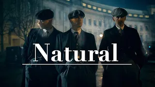 NATURAL || PEAKY BLINDERS MONTAGE