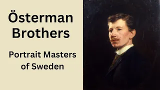 Emil & Bernhard Österman, Swedish Portrait Painters of Renown