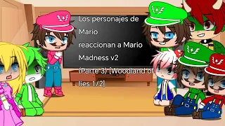 Los personajes de Mario reaccionan a Mario Madness v2(Parte 3) [Woodland of lies 1/2]