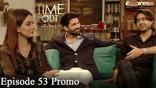 Time Out With Ahsan Khan - Episode Promo 53 | Express TV | IAB2O