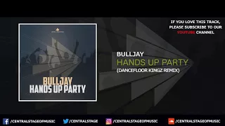 Bulljay - Hands up Party (Dancefloor Kingz Remix) // CENTRAL STAGE OF MUSIC //