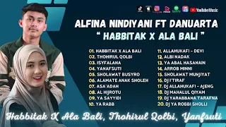 Habbitak x Ala Bali - Thohirul Qolbi - Danuarta ft Alfina Nindiyani | Sholawat Terbaru