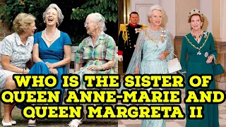 who is the sister of queen anne-marie and queen margreta ii