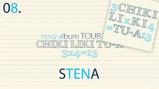 08. Chiki Liki Tu-a - Stena | 3x4=13