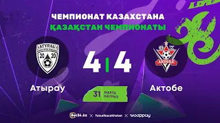 "Атырау" 4:4 "Актобе" | Чемпионат Казахстана 2023-24 | 31.03.24