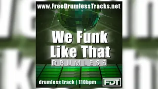 FDT We Funk Like That - Drumless (www.FreeDrumlessTracks.net)