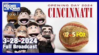 Opening Day in Cincinnati - The BOB & TOM Show for March 28, 2024