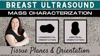 Breast Ultrasound Mass Characterization (Tissue Planes & Orientation)