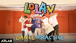 ATLAS - LOLAY(โลเล) | Dance Practice