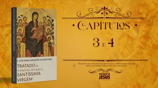 CAPÍTULOS 03 e 04 | Tratado da Verdadeira Devoção à Santíssima Virgem | AUDIOBOOK