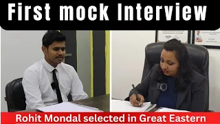 First Mock Interview of Rohit Mondal || Selected in Great Eastern ||