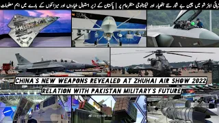 China's new Weapons revealed at Zhuhai Air Show 2022 | Relation with Pakistan Military's future