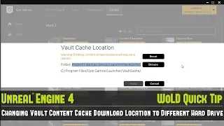 UE4 Quick Tip #08: Changing Vault Content Cache Download Location to Different Hard Drive - Tutorial