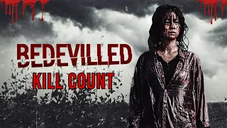 Bedevilled (2010) - Kill Count S10 - Death Central