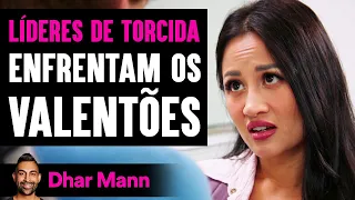 Líderes De Torcida Enfrentam Os Valentões | Dhar Mann Studios