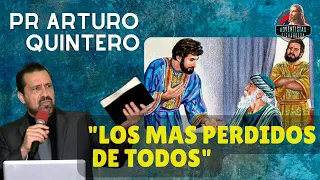 "LOS MAS PERDIDOS DE TODOS" | PR. ARTURO QUINTERO