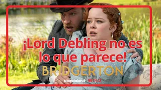 ¡CUIDADO CON LORD DEBLING! No es lo que parece | Bridgerton Netflix