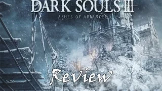 Was Dark Souls 3 Ashes of Ariandel a Disappointment? [DLC Review]