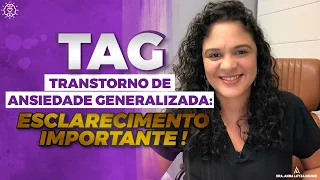 TAG | TRANSTORNO DE ANSIEDADE GENERALIZADA | Esclarecimento Importante | Dra. Anna Luyza Aguiar