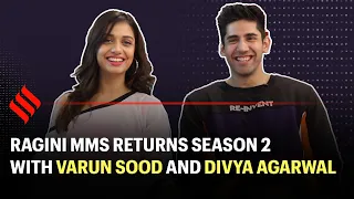 Ragini MMS Returns 2 actors Varun Sood and Divya Agarwal share a horror story