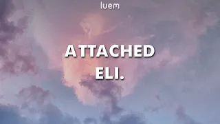 eli. - attached (Lyrics) | Luem