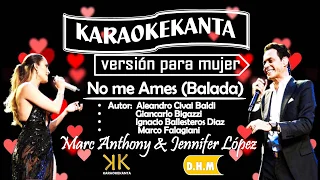 karaoke no me ames (balada) marc anthony y jennifer lopez version para mujer