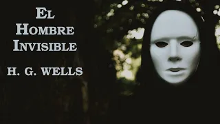 El hombre invisible | H. G. Wells | Audiolibro Completo en Español