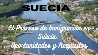 El Proceso de Inmigración en Suecia: Oportunidades y Requisitos