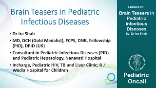 Dr. Ira Shah | Brain Teasers in Pediatric Infectious Diseases | Pediatric Oncall