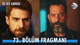 Üç Kız Kardeş 73. Bölüm Fragmanı @kanald