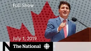 The National for July 1, 2019 — Canada Day Politics, Hong Kong Anger, Sudan Clashes