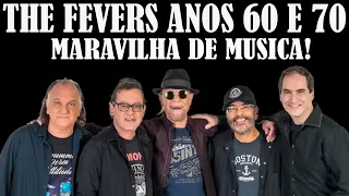 THE FEVERS  ANOS 60 E 70 MARAVILHA DE MUSICA!