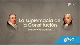 Supremacía de la Constitución: el caso de Marbury vs Madison