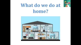 What do we do at home? - Что мы делаем дома, в комнатах?