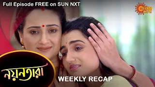 Nayantara - Weekly Recap | 8 - 14 August 2022 | Sun Bangla TV Serial | Bengali Serial