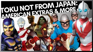 Tokusatsu Outside of Japan 5: American Extras & More