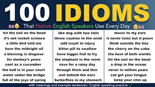 100 ENGLISH IDIOMS That Native English Speakers Use Every Day | English Speaking Practice