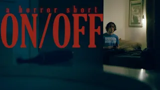 On/Off | a horror short