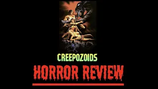 Horror Review: Creepozoids (1987)