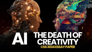 Artificial intelligence- the death of creativity. CSS 2024 essay paper.