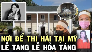 🔴Cận cảnh nhà quàn nơi để thi hài Phi Nhung tại Mỹ, Wendy sau khi tổ chức tang lễ sẽ hỏa táng cho mẹ