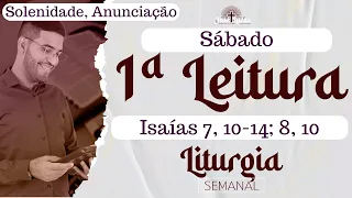 1ª Leitura de hoje (25/03/2023) | Liturgia Diária | Anunciação do Senhor | Isaías 7, 10-14; 8, 10