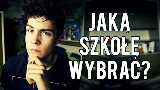 JAKĄ SZKOŁĘ WYBRAĆ?!