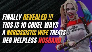 This Is 10 Cruel Ways Narcissistic Wife Treats Her Husband |NPD |Gaslighting |Narcissism