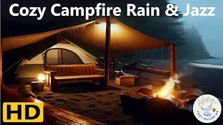 Cozy Camping by the Sea | Rain & Crackling Campfire & Jazz